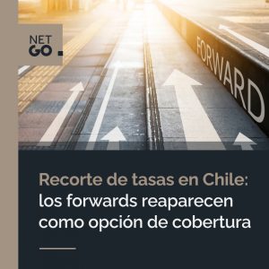 Recorte de tasas en Chile: los forwards reaparecen como opción de cobertura