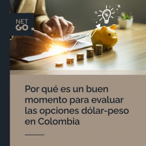Lee más sobre el artículo Por qué es un buen momento para evaluar las opciones dólar-peso en Colombia