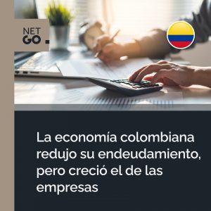 Lee más sobre el artículo La economía colombiana tiene menos deudas, pero sus empresas más