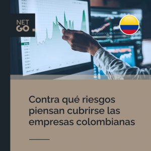 Lee más sobre el artículo Contra qué riesgos piensan cubrirse las empresas colombianas