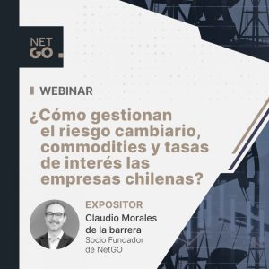 Webinar: ¿Cómo gestionan el riesgo cambiario, commodities y tasas de interés las empresas chilenas?