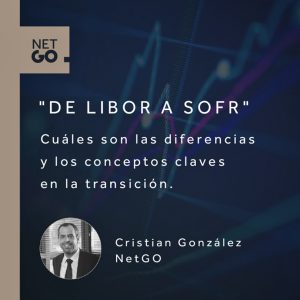 De LIBOR a SOFR: cuáles son las diferencias y los conceptos claves en la transición