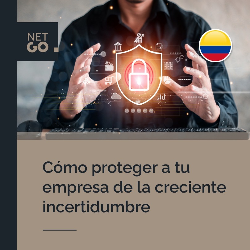 Colombia: cómo proteger a tu empresa de la creciente incertidumbre
