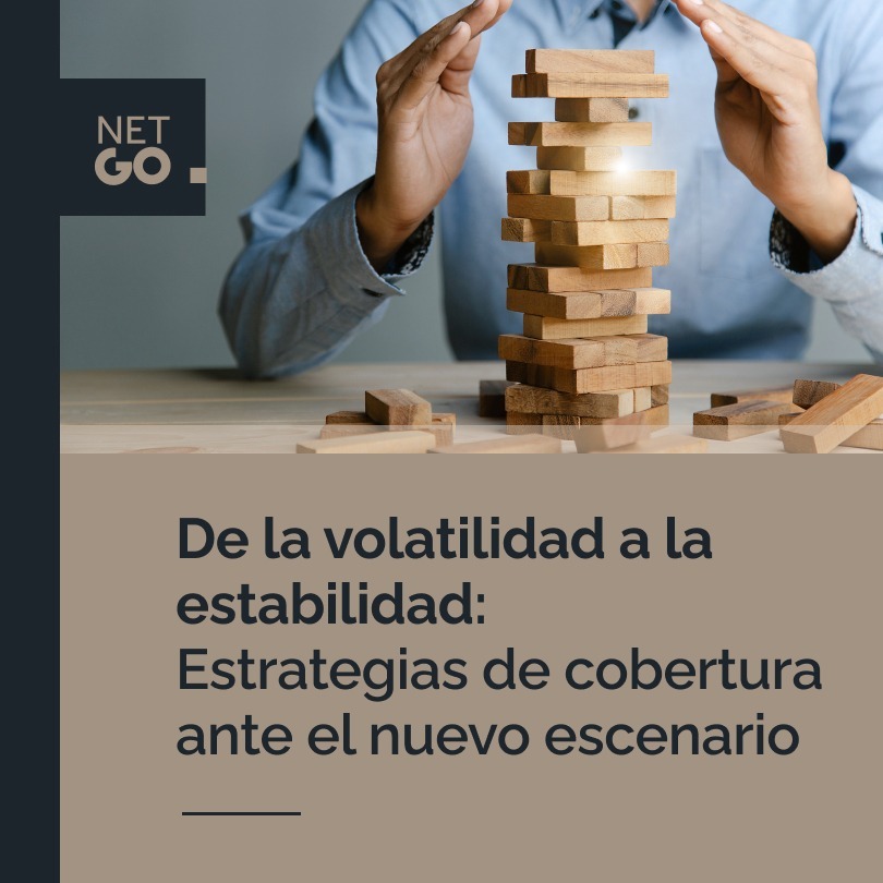De la volatilidad a la estabilidad: Estrategias de cobertura ante el nuevo escenario