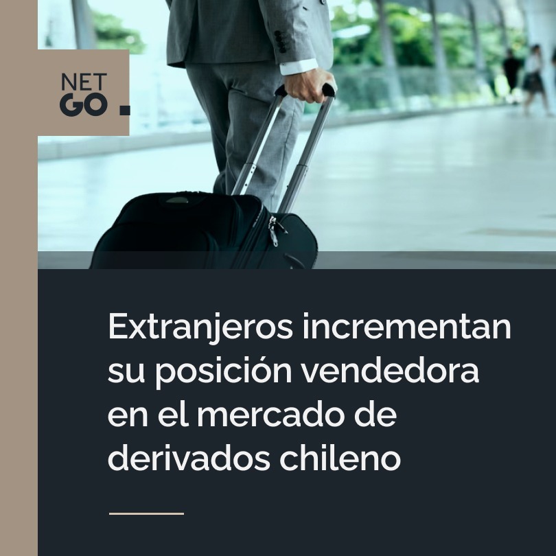 Extranjeros incrementan su posición vendedora en el mercado de derivados chileno