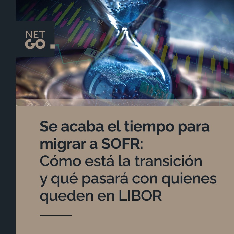 Se acaba el tiempo para migrar a SOFR: cómo está la transición y qué pasará con quienes queden en LIBOR