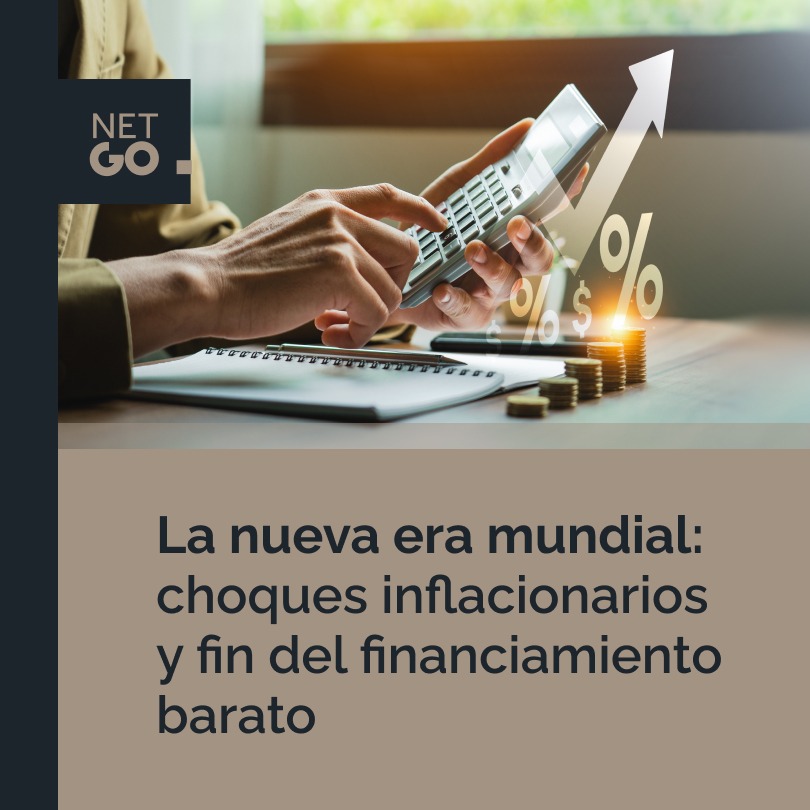 La nueva era mundial: choques inflacionarios y fin del financiamiento barato