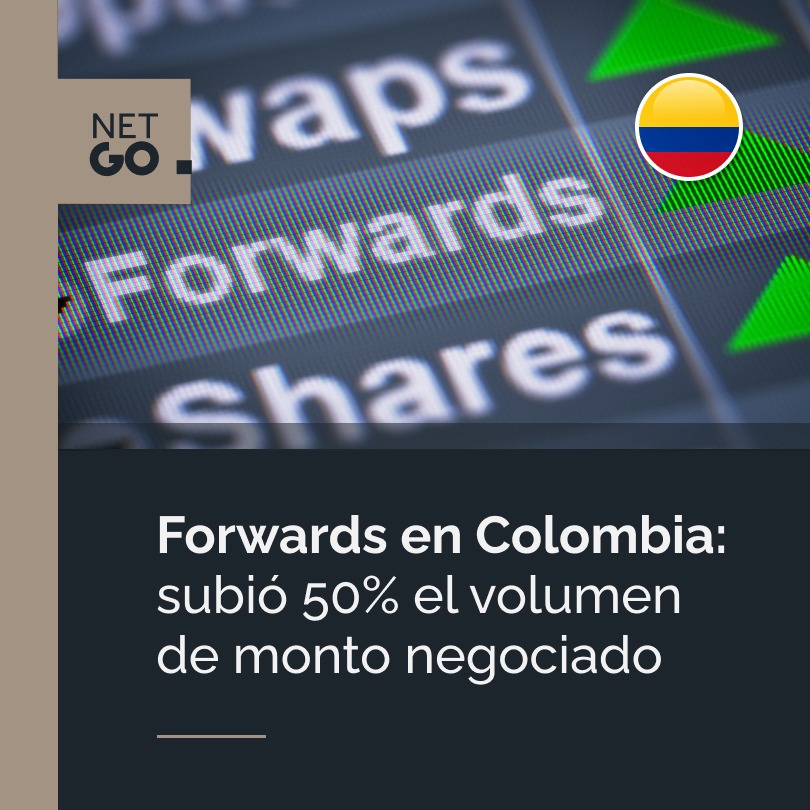 Forwards en Colombia: subió 50% el volumen de monto negociado