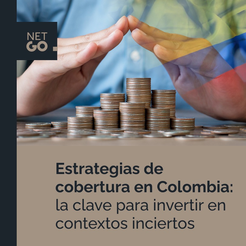 Estrategias de cobertura en Colombia: la clave para invertir en contextos inciertos