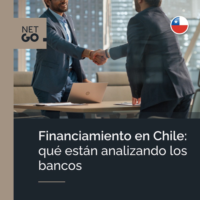 Financiamiento en Chile: qué están analizando los bancos