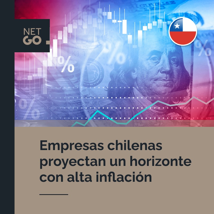 Empresas chilenas proyectan un horizonte con alta inflación