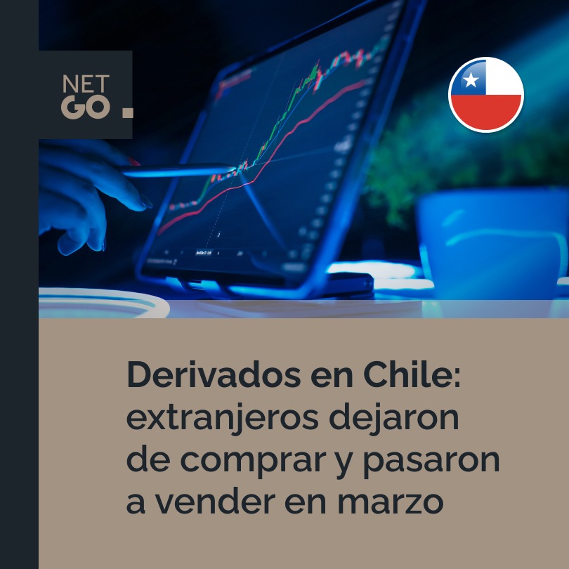 Derivados en Chile: extranjeros dejaron de comprar y pasaron a vender en marzo